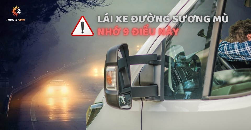 Kinh nghiệm lái xe đường sương mù, 99% bác tài quên điều này